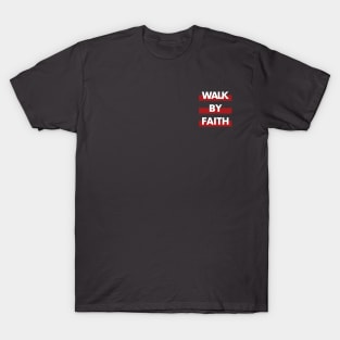 Walk by Faith T-Shirt